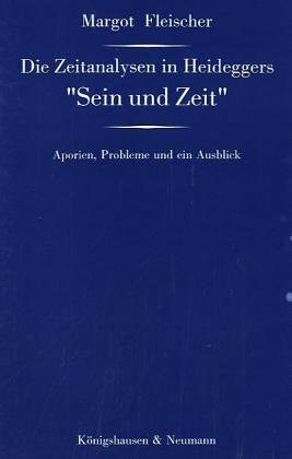 Die Zeitanalysen in Heideggers "Sein und Zeit": Aporien, Probleme und ein Ausblick