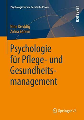 Psychologie für Pflege- und Gesundheitsmanagement (Psychologie für die berufliche Praxis)