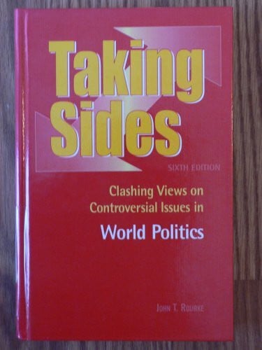 Taking Sides (Clashing Views on Controversial Issues in World Politics)
