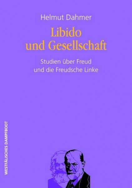 Libido und Gesellschaft: Studien über Freud und die Freudsche Linke