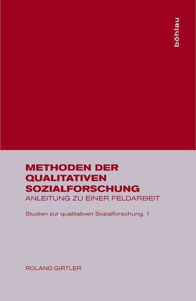 Methoden der qualitativen Sozialforschung: Anleitung zu einer Feldarbeit