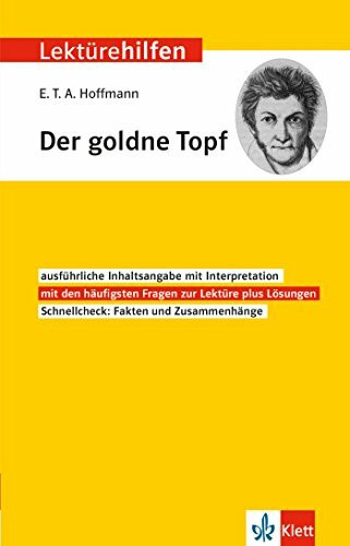 Klett Lektürehilfen E.T.A. Hoffmann Der goldne Topf - Interpretationshilfe für Oberstufe und Abitur