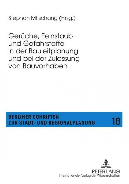 Gerüche, Feinstaub und Gefahrstoffe in der Bauleitplanung und bei der Zulassung von Bauvorhaben