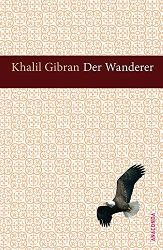 Der Wanderer: Seine Parabeln und Reden