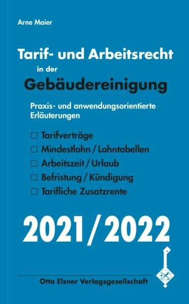 Tarif- und Arbeitsrecht in der Gebäudereinigung 2021/2022: Praxis- und anwendungsorientierte Erläuterungen