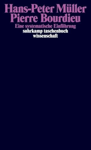 Pierre Bourdieu: Eine systematische Einführung (suhrkamp taschenbuch wissenschaft) Pierre Bourdieu: Eine systematische Einführung (suhrkamp taschenbuch wissenschaft)