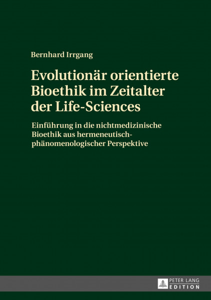 Evolutionär orientierte Bioethik im Zeitalter der Life-Sciences