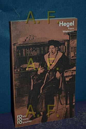 Rowohlts Monographien: Georg Wilhelm Friedrich Hegel in Selbstzeugnissen und Bilddokumenten