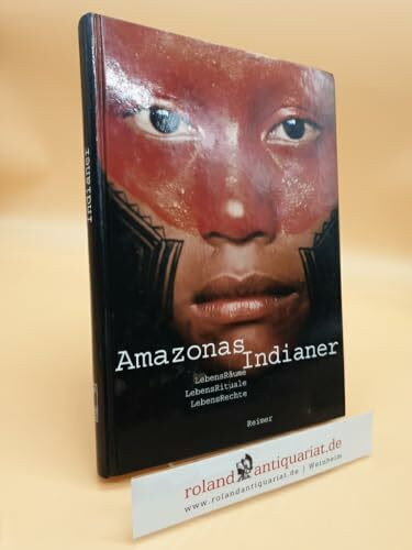 Amazonas-Indianer: Lebensräume. Lebensrituale. Lebensrechte: LebensRäume, LebenRituale, LebensRechte. Katalogbuch zur Ausstellung im Linden-Museum ... zu Leipzig vom 10.10.2003-4.1.2004
