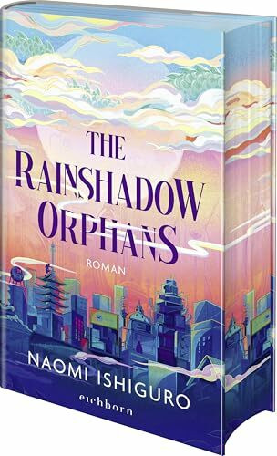 The Rainshadow Orphans: Roman – Exklusiver Motiv-Farbschnitt in der Erstauflage. Band 1