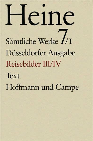 Sämtliche Werke. Historisch-kritische Gesamtausgabe der Werke. Düsseldorfer Ausgabe / Späte Reisebilder: Teil 1: Text. Teil 2: Apparat