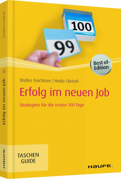 Erfolg im neuen Job: Strategien für die ersten 100 Tage (Haufe TaschenGuide)