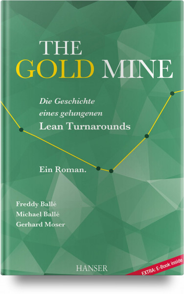 The Gold Mine – Die Geschichte eines gelungenen Lean Turnarounds: Ein Roman