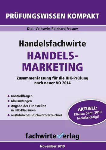 Handelsfachwirte: Handelsmarketing: Prüfungswissen kompakt für die IHK-Klausuren (Handelsfachwirte: Prüfungswissen kompakt)