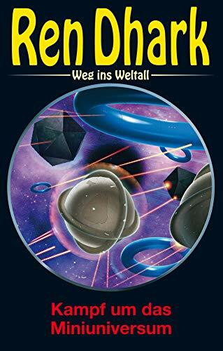 Ren Dhark – Weg ins Weltall 59: Kampf um das Miniuniversum