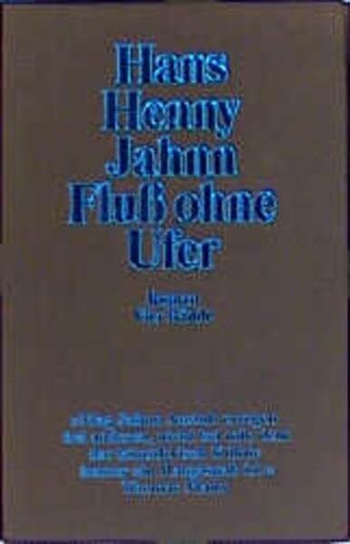 Fluß ohne Ufer. 3 Bde, in 4 Tl.-Bdn