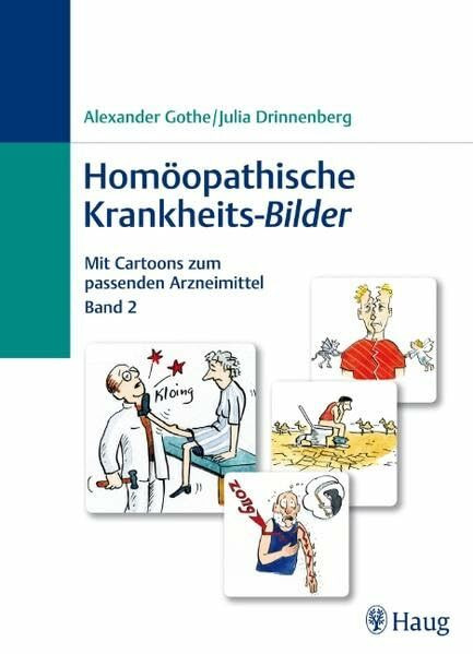 Homöopathische Krankheits-Bilder: Mit Cartoons zum passenden Arzneimittel, Band 2