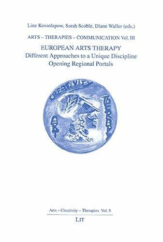 European Arts Therapy. Different Approaches to a Unique Discipline Opening Regional Portals