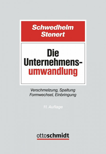 Die Unternehmensumwandlung: Verschmelzung, Spaltung Formwechsel, Einbringung