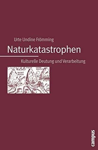 Naturkatastrophen: Kulturelle Deutung und Verarbeitung