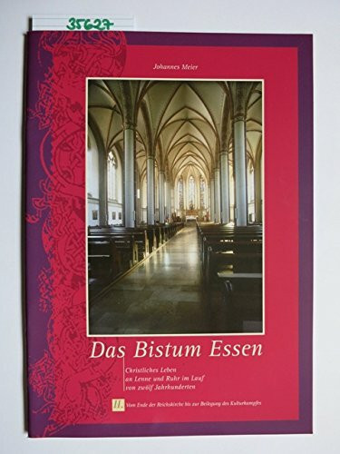 Das Bistum Essen. Teil 2: Vom Ende der Reichskirche bis zur Beilegung des Kulturkampfes.