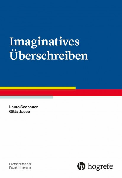 Imaginatives Überschreiben (Fortschritte der Psychotherapie)