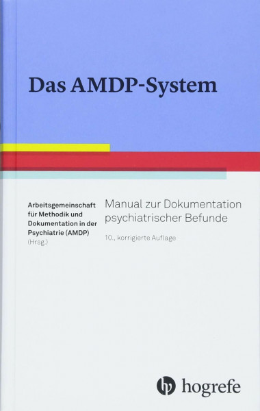Das AMDP-System: Manual zur Dokumentation psychiatrischer Befunde