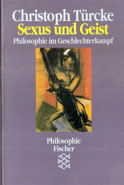 Sexus und Geist: Philosophie im Geschlechterkampf