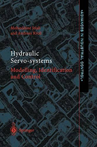 Hydraulic Servo-systems: Modelling, Identification and Control (Advances in Industrial Control)