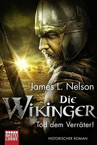 Die Wikinger - Tod dem Verräter!: Historischer Roman (Nordmann-Saga, Band 5)