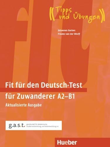 Fit für den Deutsch-Test für Zuwanderer A2–B1: Aktualisierte Ausgabe.Deutsch als Zweitsprache / Übungsbuch mit Audios online (Fit für ... Erwachsene)