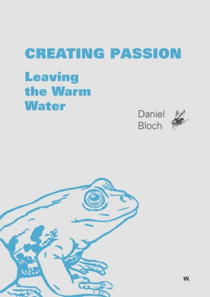 Creating Passion - Leaving the Warm Water