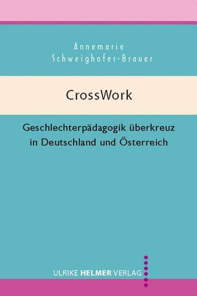CrossWork: Geschlechterpädagogik überkreuz in Deutschland und Österreich