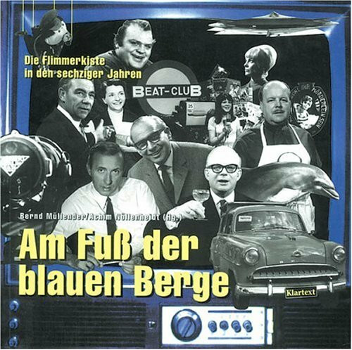 Am Fuss der Blauen Berge: Die Flimmerkiste in den sechziger Jahren