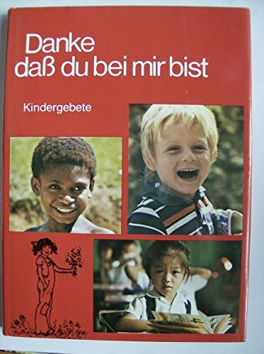 Danke, dass du bei mir bist: Kindergebete