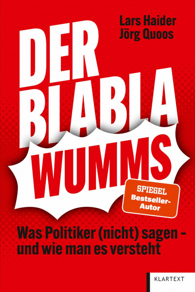 Der Blabla-Wumms: Was Politiker (nicht) sagen – und wie man es versteht