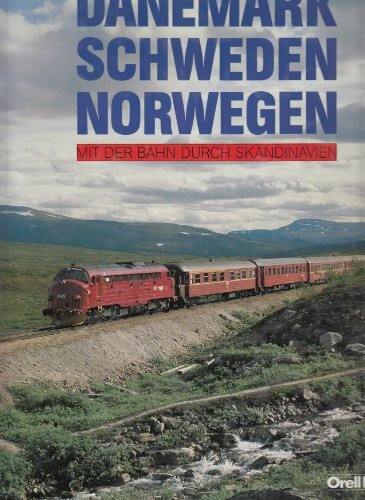 Dänemark - Schweden - Norwegen: Mit der Bahn durch Skandinavien