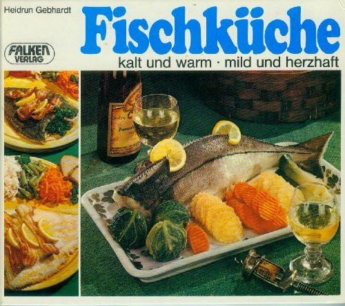 Fischküche. Kalt und warm, mild und herzhaft.