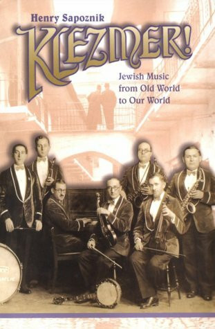 Klezmer!: From Old World to Our World