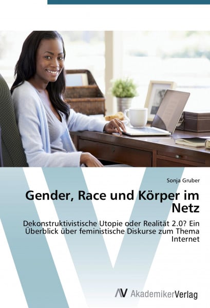 Gender, Race und Körper im Netz