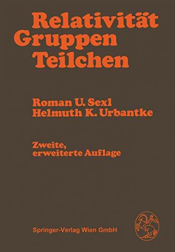 Relativität, Gruppen, Teilchen: Spezielle Relativitätstheorie als Grundlage der Feld- und Teilchenphysik