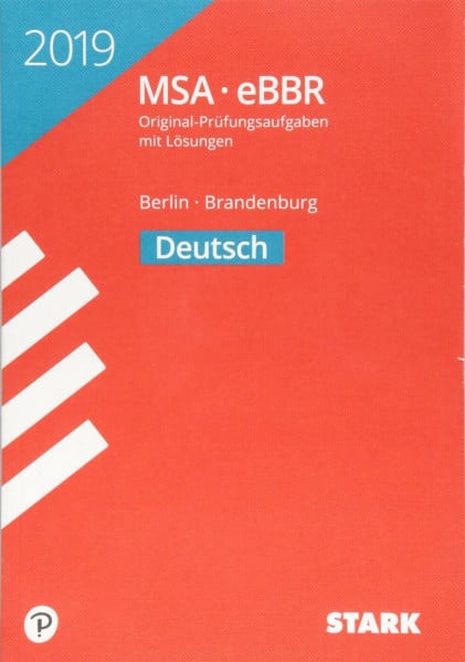 STARK Original-Prüfungen MSA/eBBR 2019 - Deutsch - Berlin/Brandenburg: MSA. eBBR. Original-Prüfungsaufgaben mit Lösungen 2014-2018