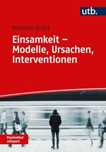 Einsamkeit – Modelle, Ursachen, Interventionen (PsychoMed compact)