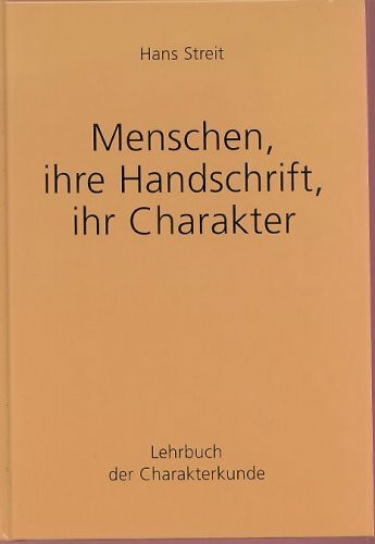 Menschen, ihe Handschrift, ihr Charakter [Hardcover] Hans Streit