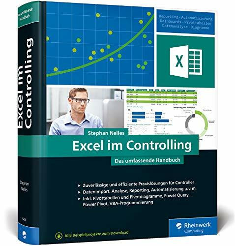 Excel im Controlling: Zuverlässige und erprobte Praxislösungen für Controller. Aktuell zu Excel 2019 und Office 365, auch für ältere Versionen geeignet