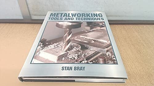 Metalworking: Tools and Techniques