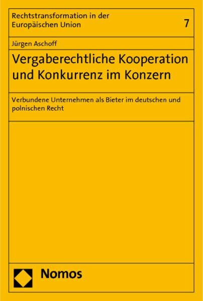 Vergaberechtliche Kooperation und Konkurrenz im Konzern: Verbundene Unternehmen als Bieter im deutschen und polnischen Recht