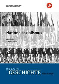 Praxis Geschichte Clips & Copy. Nationalsozialismus