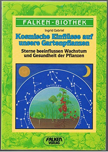Kosmische Einflüsse auf unsere Gartenpflanzen. Sterne beeinflussen Wachstum und Gesundheit der Pflanzen