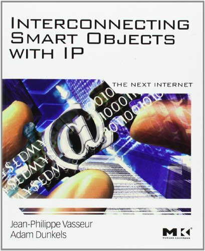 Morgan Kaufmann Interconnecting Smart Objects With Ip, The Next Internet